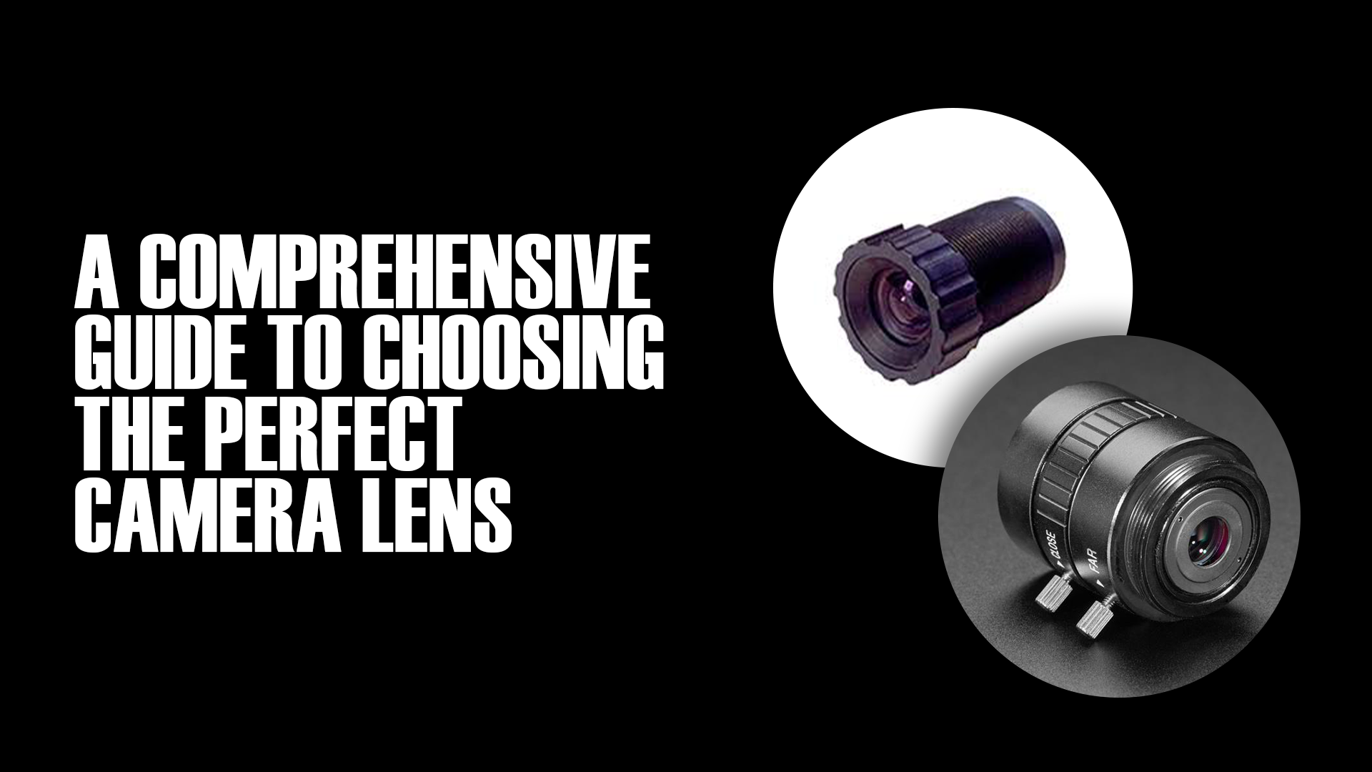 A Comprehensive Guide to Choosing the Perfect Camera Lens - Simplecomp