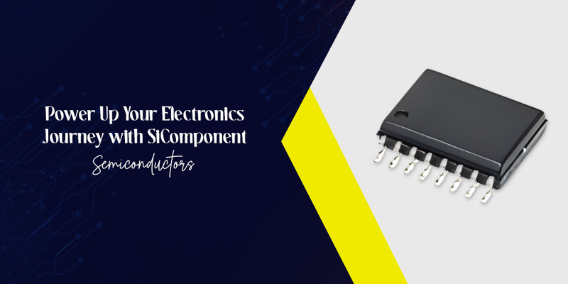 Explore Discrete Semiconductors at SiComponent