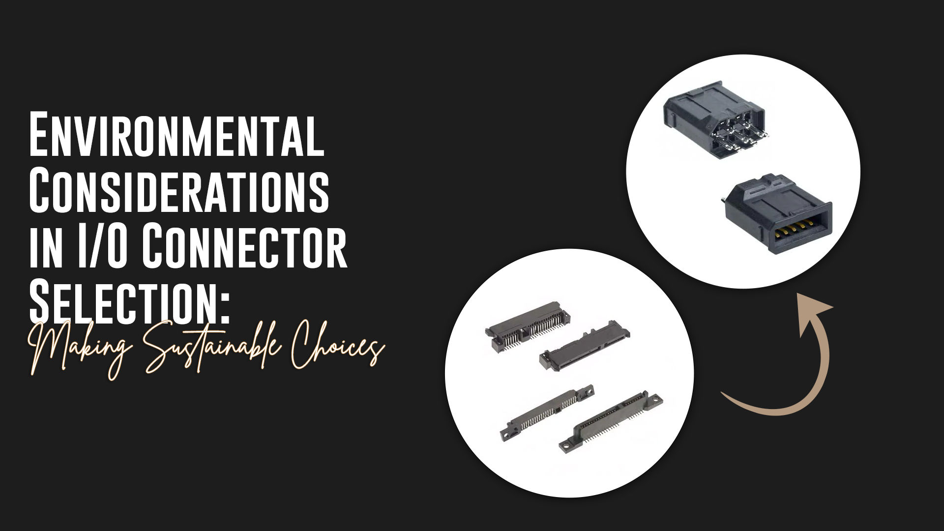 Environmental Considerations in I/O Connector Selection: Making Sustai ...