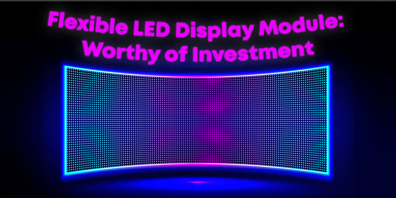 Why is It Worth Investing in Flexible LED Display Modules? - Simplecomp