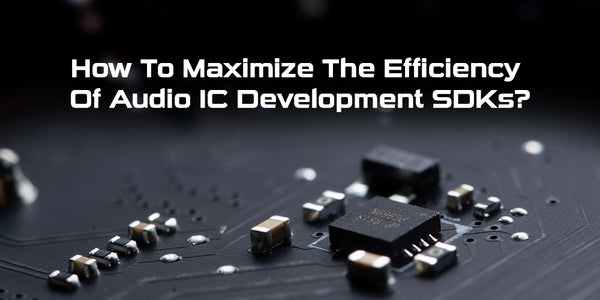 Audio IC Development SDKs